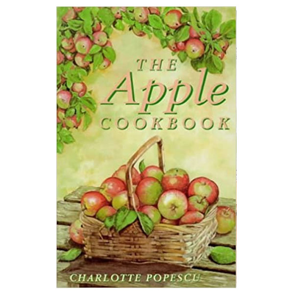 The Apple Cook Book By Charlotte Popescu