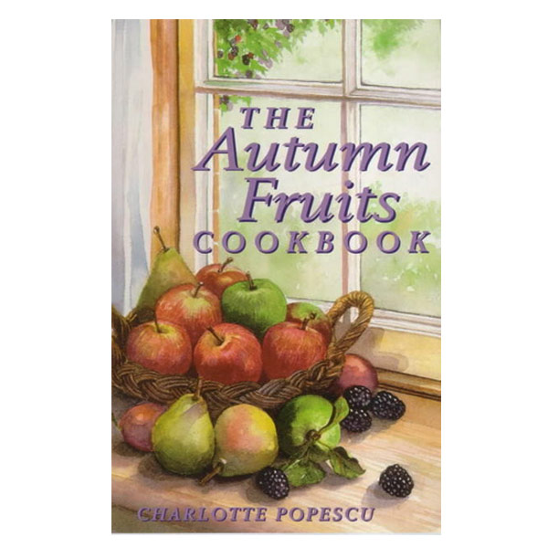 The Autumn Fruits Cook Book By Charlotte Popescu